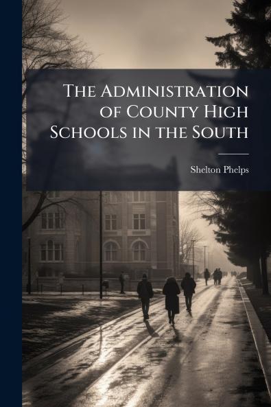 The Administration of County High Schools in the South