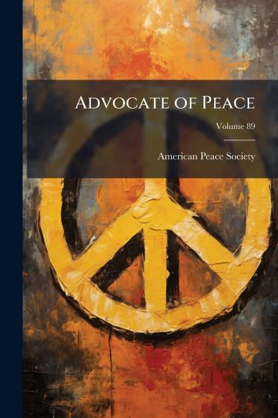 Advocate of Peace; Volume 89