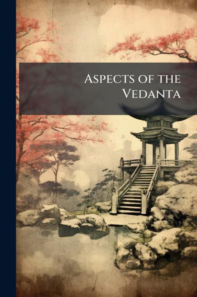 Aspects of the Vedanta