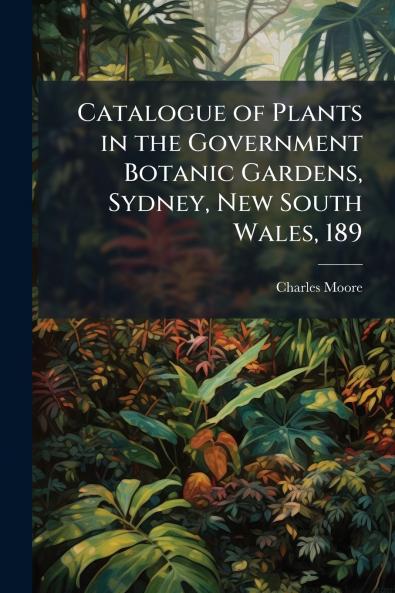 Catalogue of Plants in the Government Botanic Gardens Sydney New South Wales 189