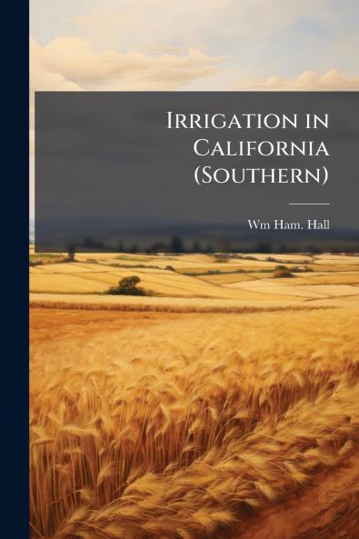 Irrigation in California (Southern)
