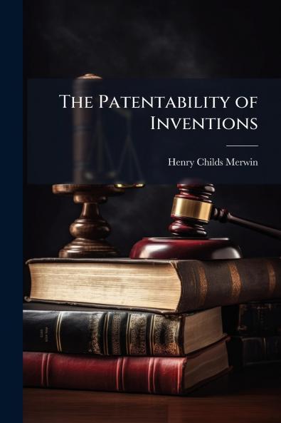 The Patentability of Inventions