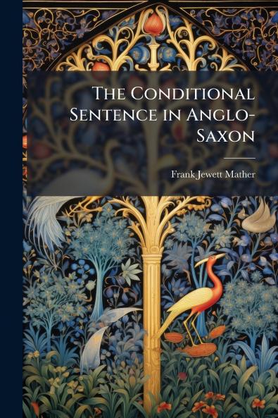 The Conditional Sentence in Anglo-Saxon