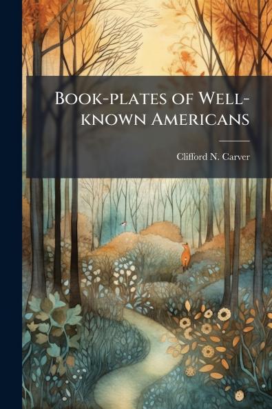 Book-plates of Well-known Americans