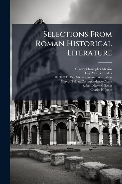 Selections From Roman Historical Literature