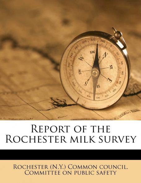 Report of the Rochester Milk Survey