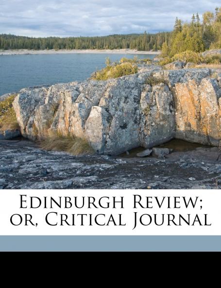Edinburgh Review; or Critical Journal; Volume 117