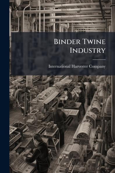 Binder Twine Industry