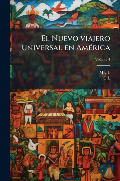 El Nuevo viajero universal en América; Volume 4