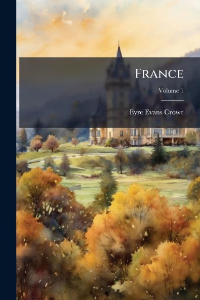 France; Volume 1