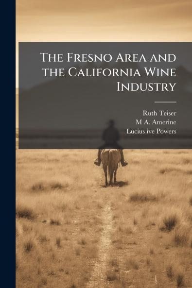 The Fresno Area and the California Wine Industry