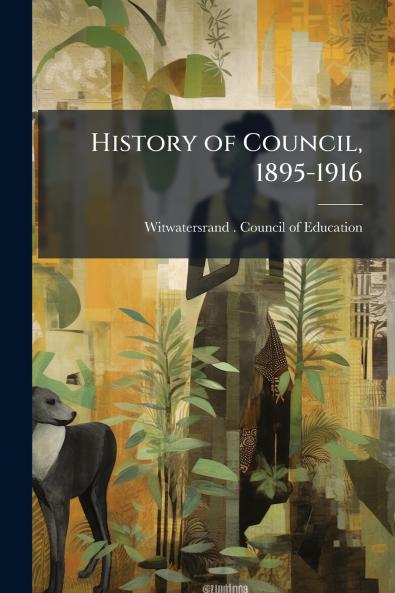 History of Council 1895-1916