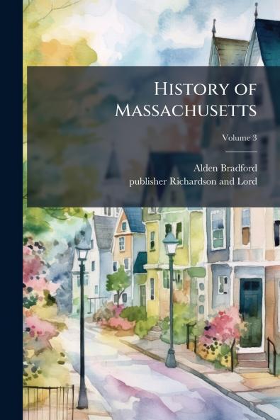 History of Massachusetts; Volume 3