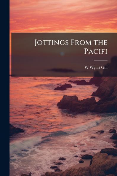 Jottings From the Pacifi