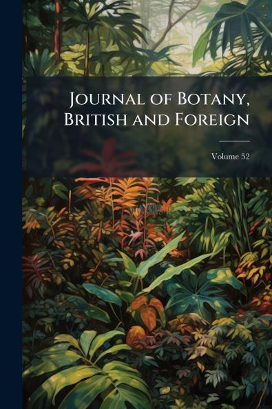 Journal of Botany British and Foreign; Volume 52