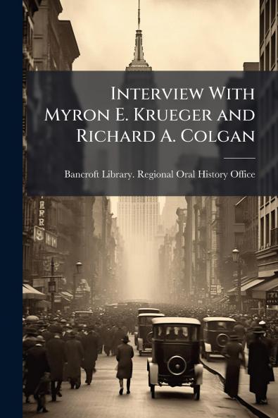 Interview With Myron E. Krueger and Richard A. Colgan