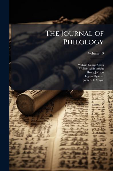 The Journal of Philology; Volume 10