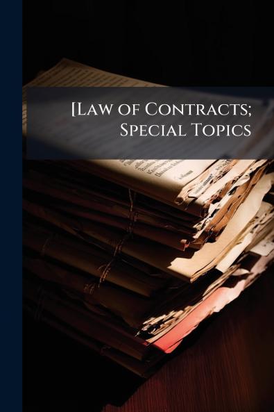 [Law of Contracts; Special Topics