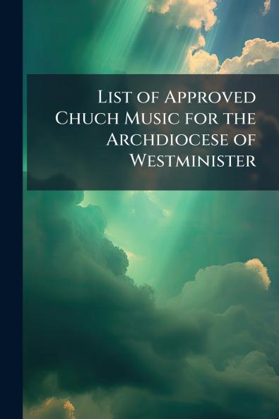 List of Approved Chuch Music for the Archdiocese of Westminister