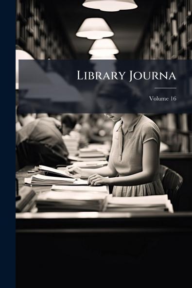 Library Journa; Volume 16