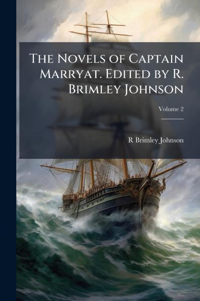 The Novels of Captain Marryat. Edited by R. Brimley Johnson; Volume 2
