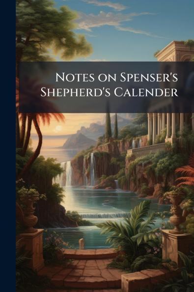 Notes on Spenser's Shepherd's Calender