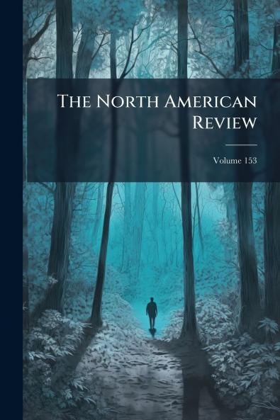 The North American Review; Volume 153