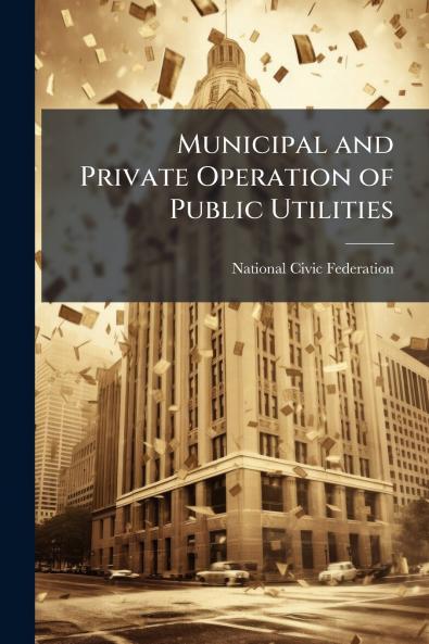 Municipal and Private Operation of Public Utilities