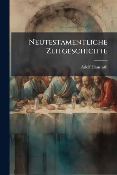 Neutestamentliche Zeitgeschichte