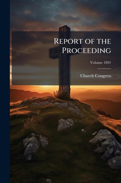 Report of the Proceeding; Volume 1891