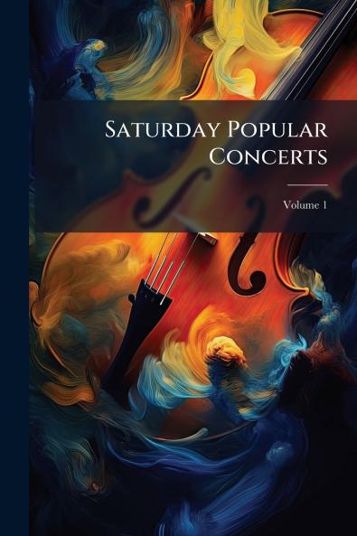 Saturday Popular Concerts; Volume 1