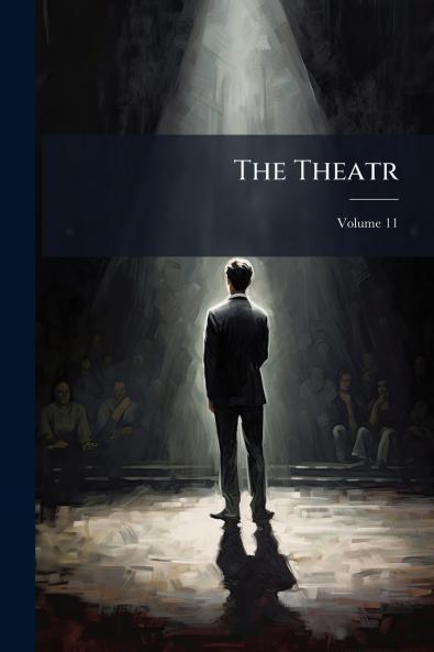 The Theatr; Volume 11