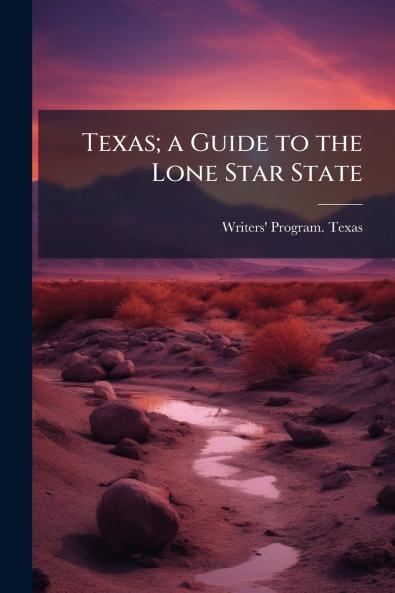 Texas; a Guide to the Lone Star State