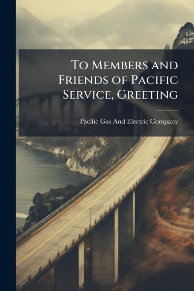 To Members and Friends of Pacific Service Greeting
