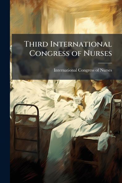 Third International Congress of Nurses