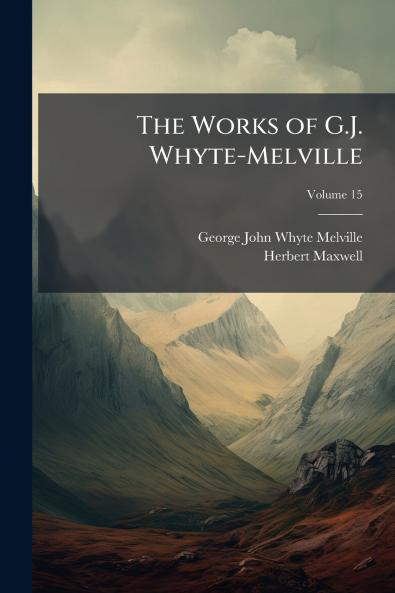 The Works of G.J. Whyte-Melville; Volume 15