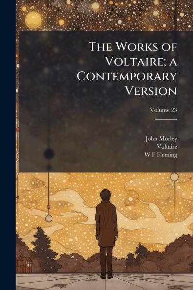 The Works of Voltaire; a Contemporary Version; Volume 23