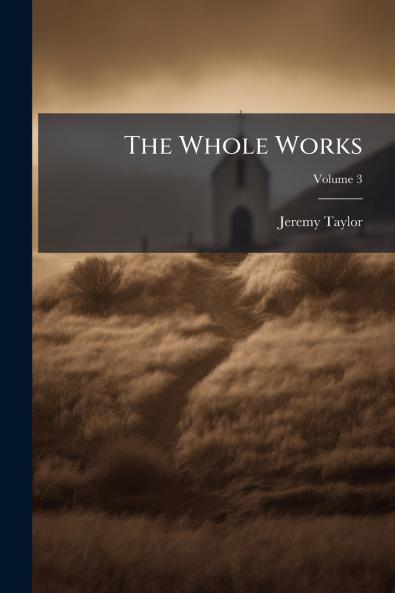 The Whole Works; Volume 3
