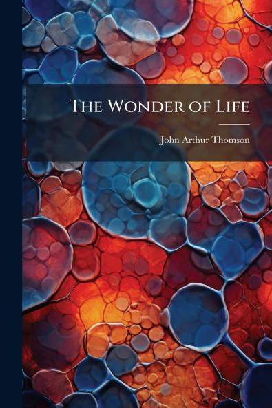 The Wonder of Life