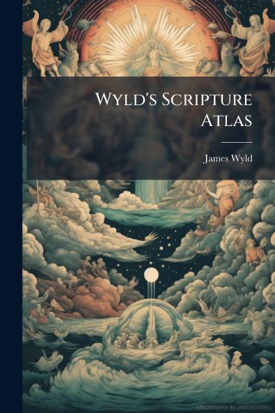Wyld's Scripture Atlas