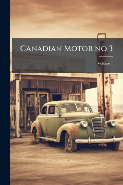Canadian Motor no 3; Volume 1