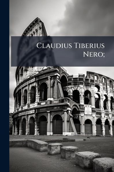 Claudius Tiberius Nero;