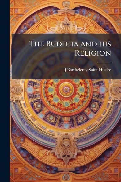 The Buddha and his Religion