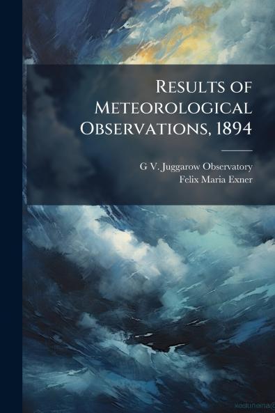 Results of Meteorological Observations 1894