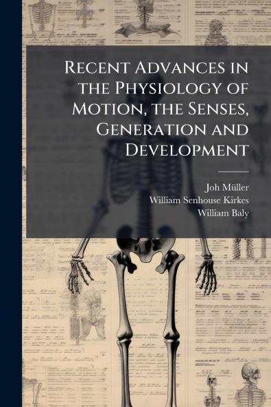 Recent Advances in the Physiology of Motion the Senses Generation and Development