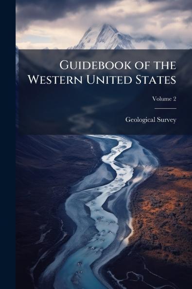 Guidebook of the Western United States; Volume 2
