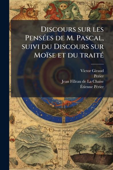 Discours sur les Pensées de M. Pascal suivi du Discours sur Moïse et du traité