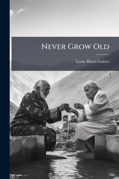 Never Grow Old