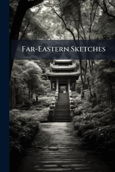 Far-Eastern Sketches