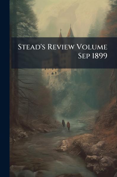 Stead's Review Volume Sep 1899